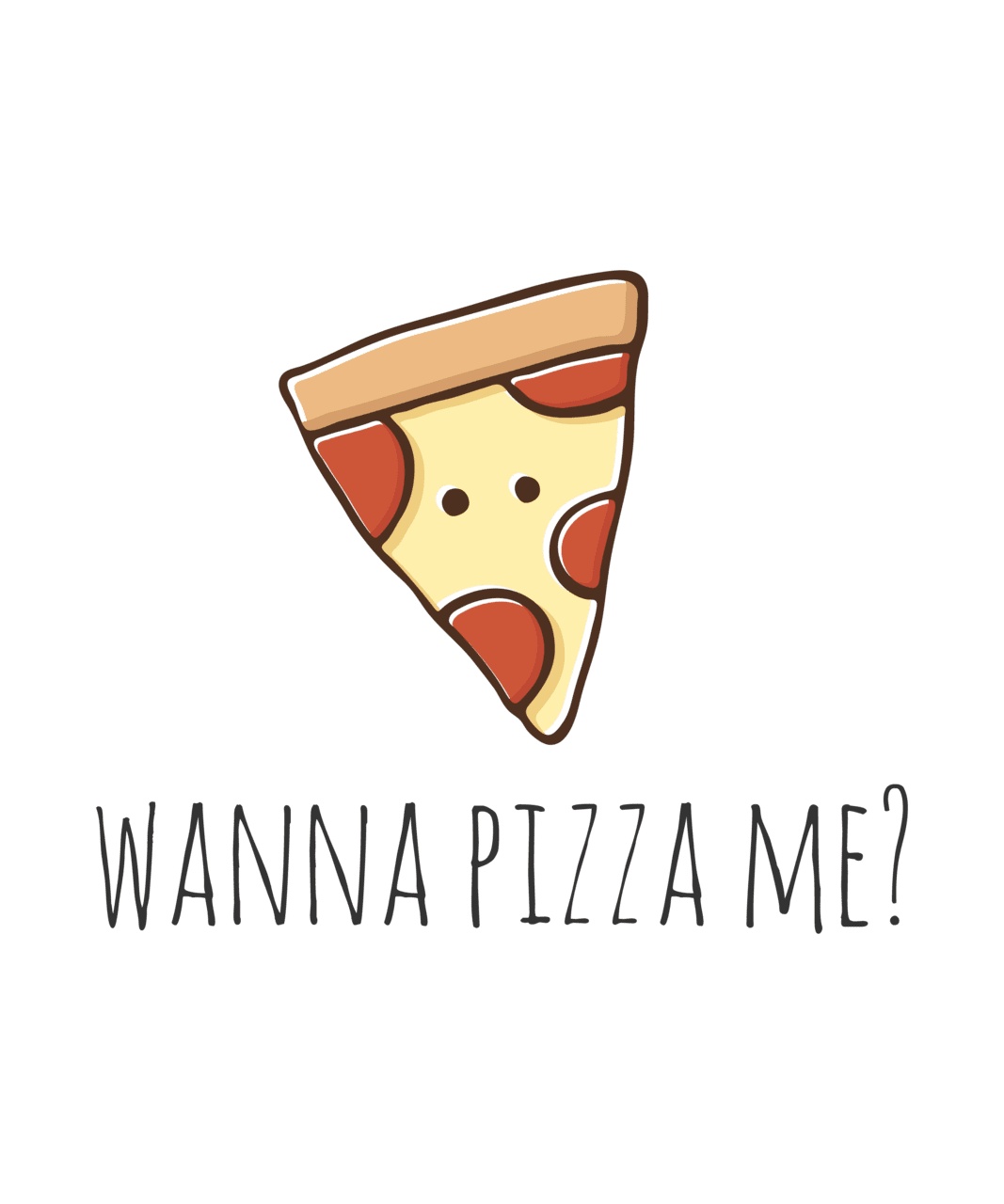 Wanna pizza me by myndfart clipart transparent