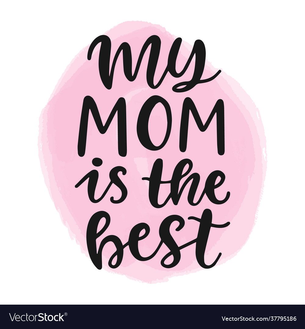 Happy mothers day my mom is best hand written modern calligraphy vector image shirt pr design tshirt clipart