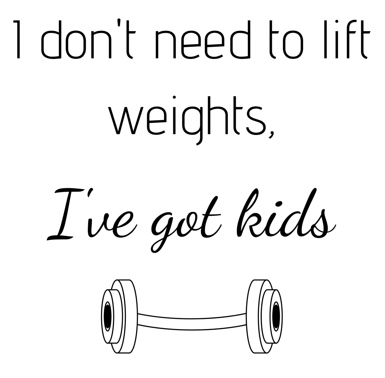 Dumbbell don need to lift weights ve got kids clipart clip art