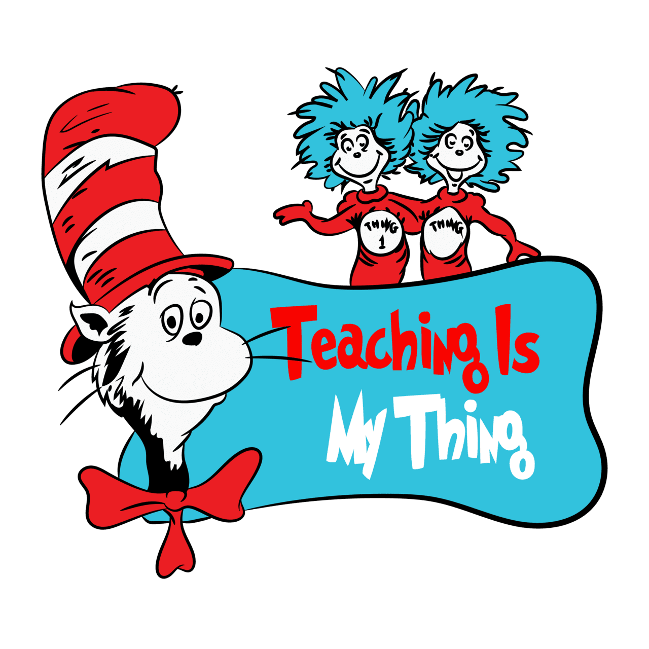 Dr suess teaching is my thing teachers seuss clipart cat in the hat digital background